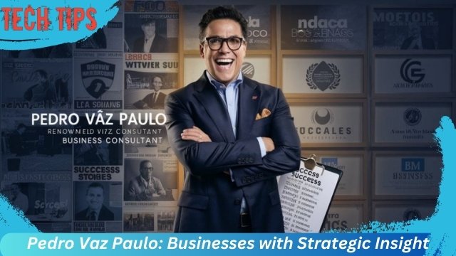 Pedro Vaz Paulo: Businesses with Strategic Insight